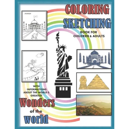 Coloring sketching book for children and adults with informations about the world's greatest wonders of the wolrd: An educational colouring book about - Paperback
