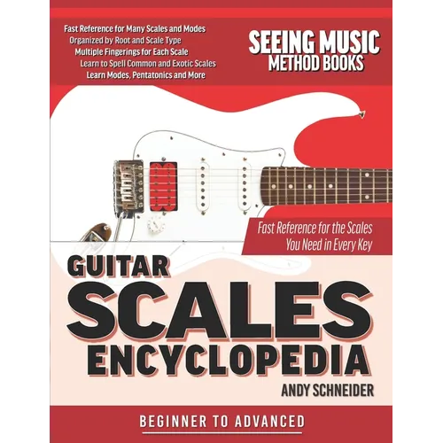 Guitar Scales Encyclopedia: Fast Reference for the Scales You Need in Every Key - Paperback