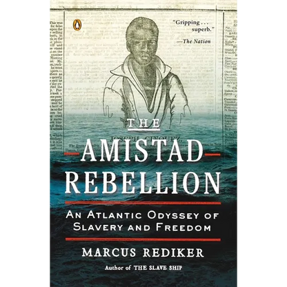 The Amistad Rebellion: An Atlantic Odyssey of Slavery and Freedom - Paperback