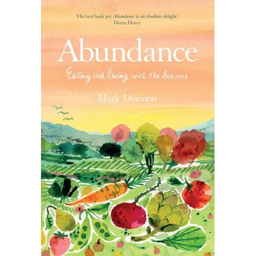 Abundance: Eating and Living with the Seasons - Hardcover