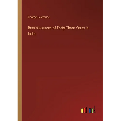 Reminiscences of Forty-Three Years in India - Paperback