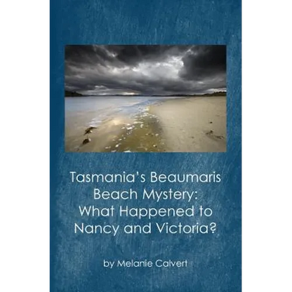 Tasmania's Beaumaris Beach Mystery: What Happened to Nancy and Victoria? - Paperback