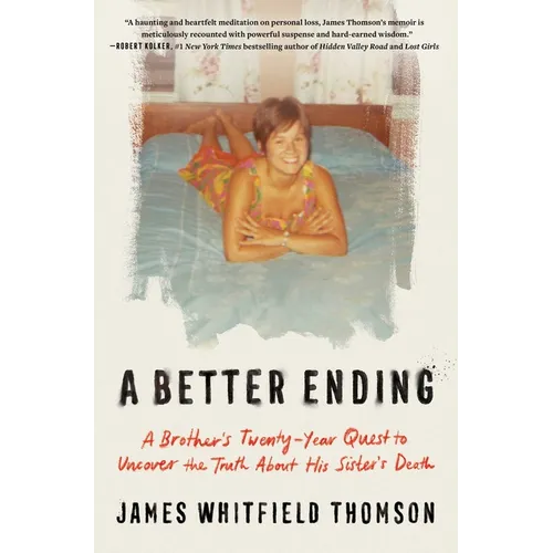 A Better Ending: A Brother's Twenty-Year Quest to Uncover the Truth about His Sister's Death - Hardcover