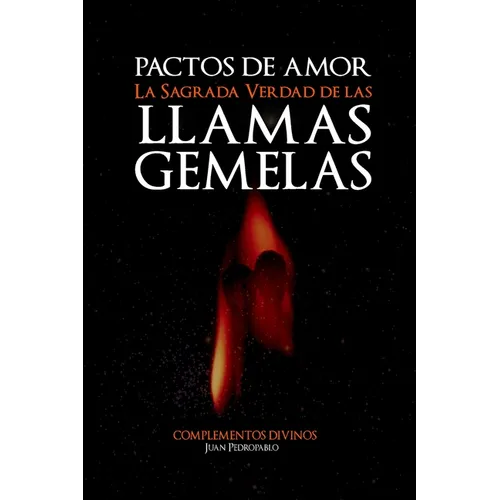"Pactos de Amor": "La Sagrada Verdad de las Llamas Gemelas" - Paperback