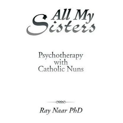 All My Sisters: Psychotherapy with Catholic Nuns - Hardcover