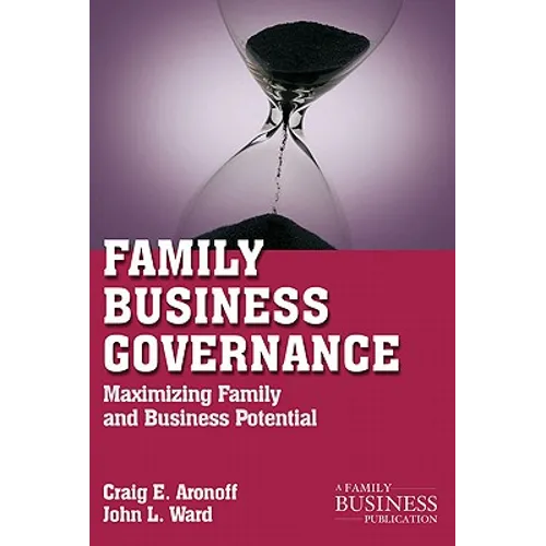 Family Business Governance: Maximizing Family and Business Potential - Paperback