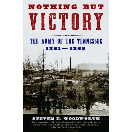 Nothing But Victory: The Army of the Tennessee, 1861-1865 - Paperback