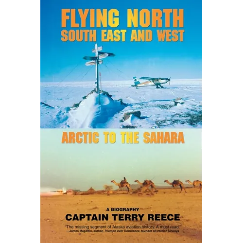 Flying North South East and West: Arctic to the Sahara - Paperback