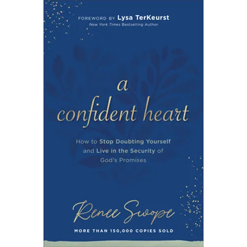 A Confident Heart: How to Stop Doubting Yourself & Live in the Security of God's Promises - Paperback