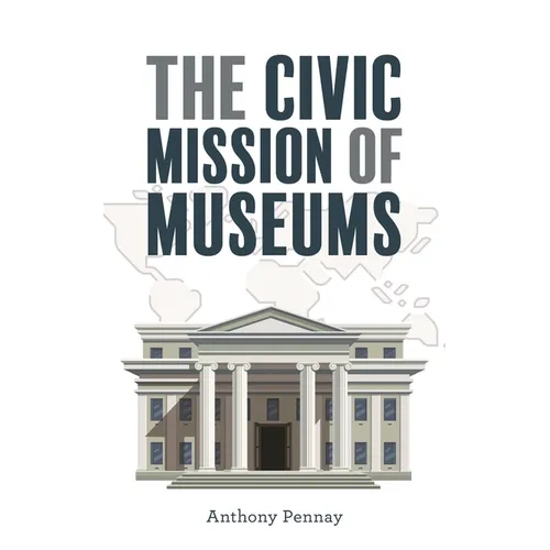 The Civic Mission of Museums - Hardcover