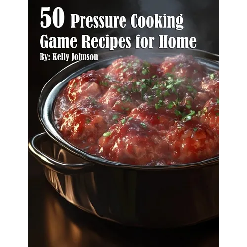 50 Pressure Cooking Game Recipes for Home - Paperback