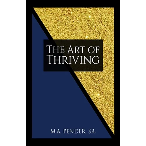 The Art of Thriving: A Young Black or Brown Man's Guide to Life - Paperback