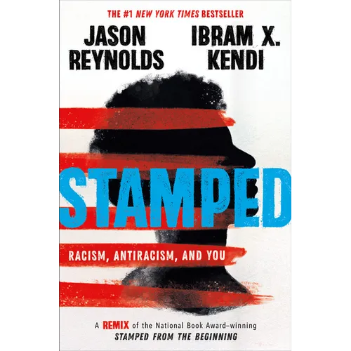 Stamped: Racism, Antiracism, and You: A Remix of the National Book Award-Winning Stamped from the Beginning - Hardcover