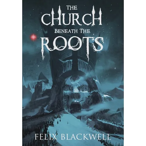 The Church Beneath the Roots - Hardcover