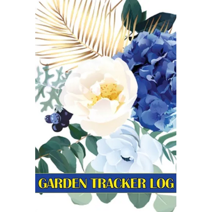 Garden Tracker Log: Gardening Daily Keeper for Gardening Lover, Flowers, Fruit, Vegetable Planting and Care instructions - Paperback