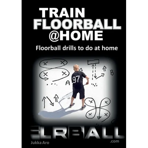 Train Floorball at Home: Floorball Drills to do at Home - Paperback