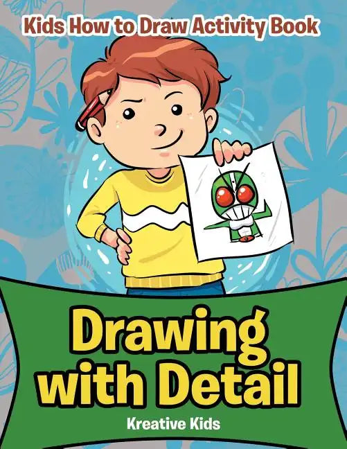 Drawing with Detail: Kids How to Draw Activity Book - Paperback