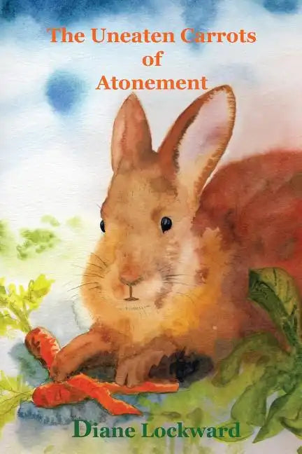The Uneaten Carrots of Atonement - Paperback
