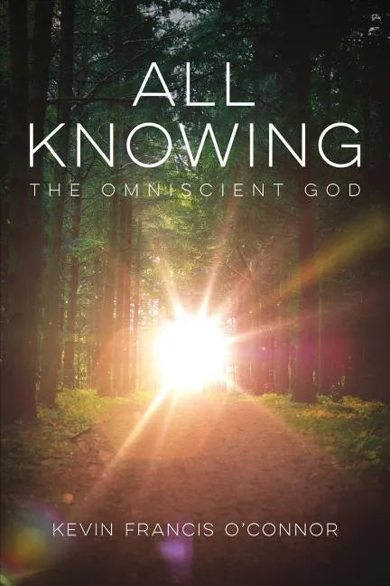 All Knowing: The Omniscient God - Paperback
