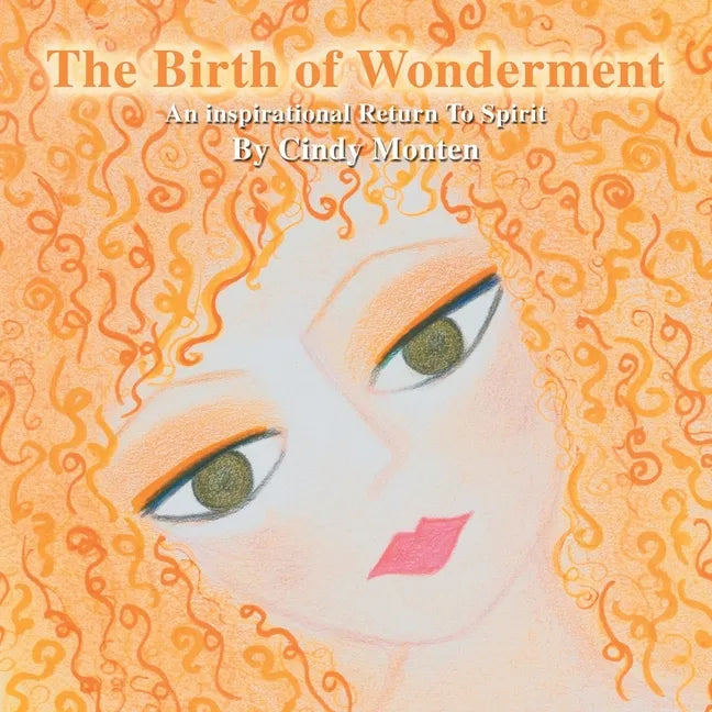 The Birth of Wonderment: An Inspirational Return to Spirit - Paperback