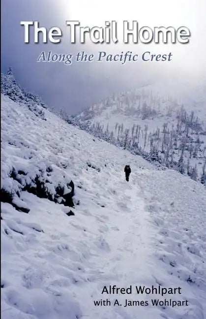 The Trail Home: Along the Pacific Crest - Paperback