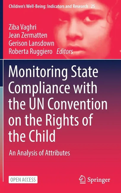 Monitoring State Compliance with the Un Convention on the Rights of the Child: An Analysis of Attributes - Hardcover
