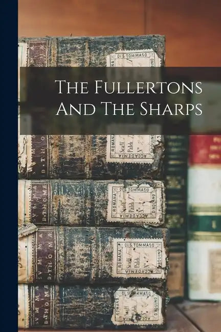 The Fullertons And The Sharps - Paperback