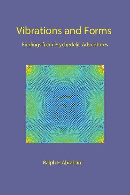 Vibrations and Forms: Findings from Psychedelic Adventures - Paperback