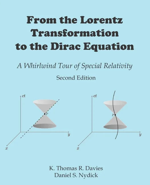 From the Lorentz Transformation to the Dirac Equation: A Whirlwind Tour of Special Relativity - Paperback
