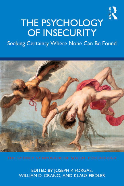 The Psychology of Insecurity: Seeking Certainty Where None Can Be Found - Paperback