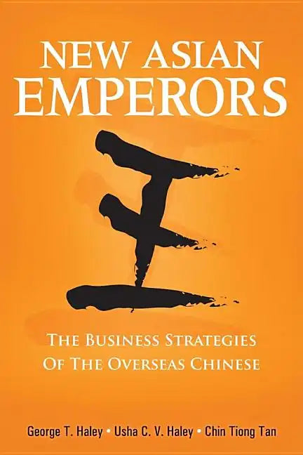 New Asian Emperors: The Business Strategies of the Overseas Chinese - Paperback