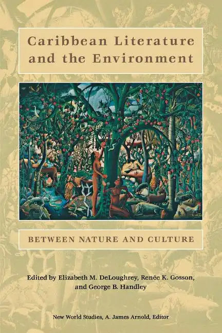 Caribbean Literature and the Environment: Between Nature and Culture - Paperback