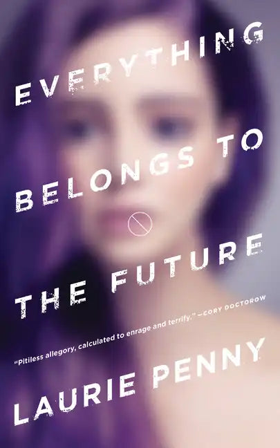 Everything Belongs to the Future - Paperback
