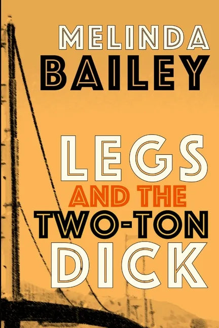 Legs and the Two-Ton Dick - Paperback