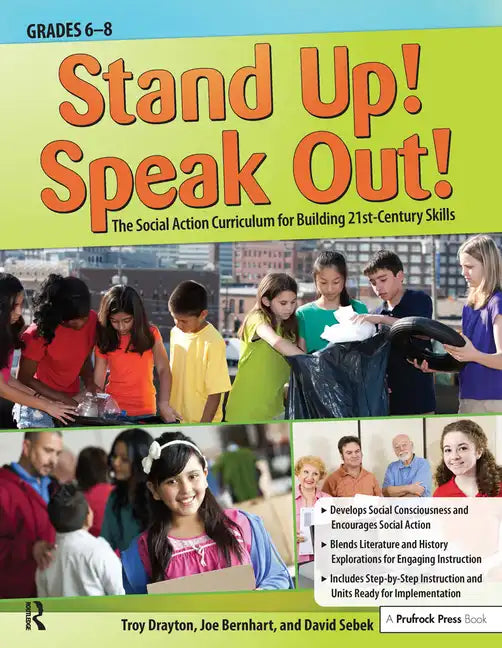 Stand Up! Speak Out!: The Social Action Curriculum for Building 21st-Century Skills - Paperback