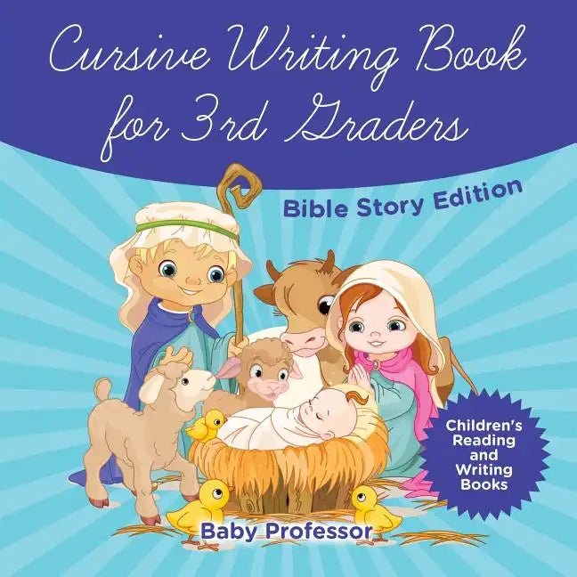 Cursive Writing Book for 3rd Graders - Bible Story Edition Children's Reading and Writing Books - Paperback