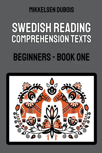 Swedish Reading Comprehension Texts: Beginners - Book One - Paperback