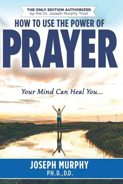 How To Use The Power Of Prayer - Paperback