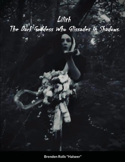 Lilith the Dark Goddes Who Glissades In Shadows - Paperback