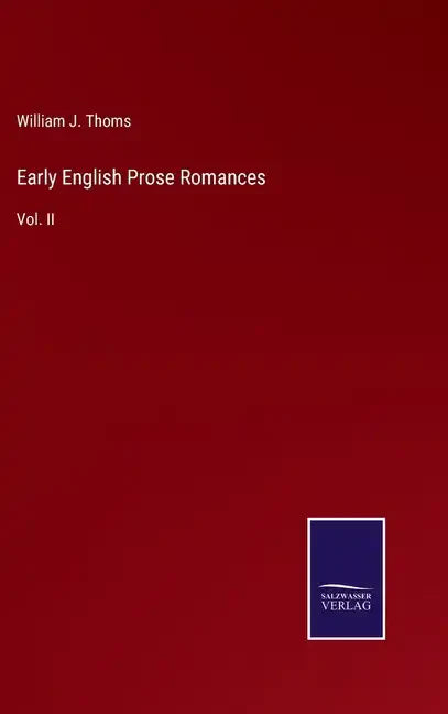 Early English Prose Romances: Vol. II - Hardcover