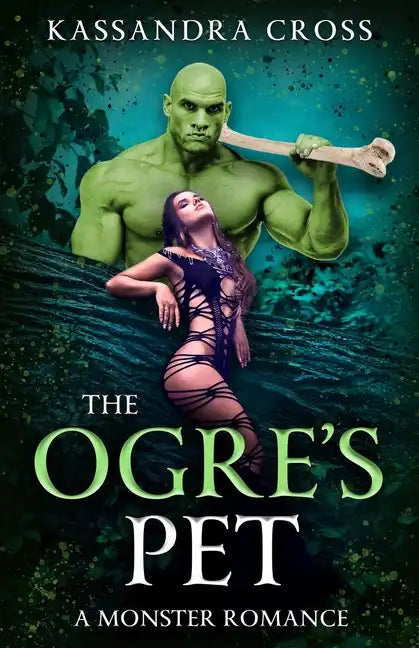 The Ogre's Pet: A Monster Romance - Paperback