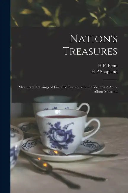 Nation's Treasures; Measured Drawings of Fine old Furniture in the Victoria & Albert Museum - Paperback