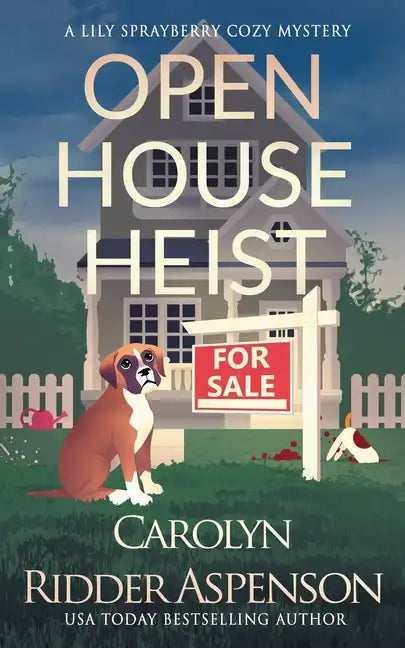 Open House Heist: A Lily Sprayberry Realtor Cozy Mystery - Paperback