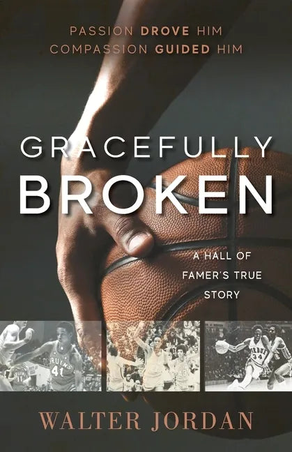 Gracefully Broken: A Hall of Famer's True Story - Paperback