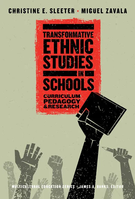 Transformative Ethnic Studies in Schools: Curriculum, Pedagogy, and Research - Paperback