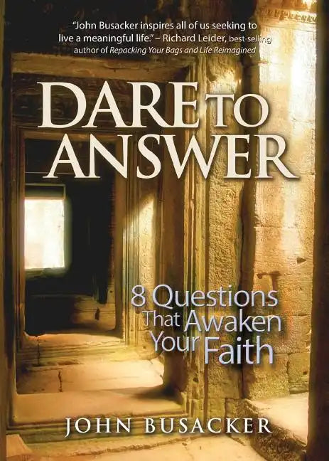 Dare to Answer: 8 Questions That Awaken Your Faith - Paperback
