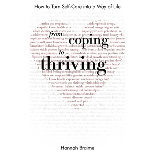 From Coping to Thriving: How to Turn Self-Care into a Way of Life - Paperback