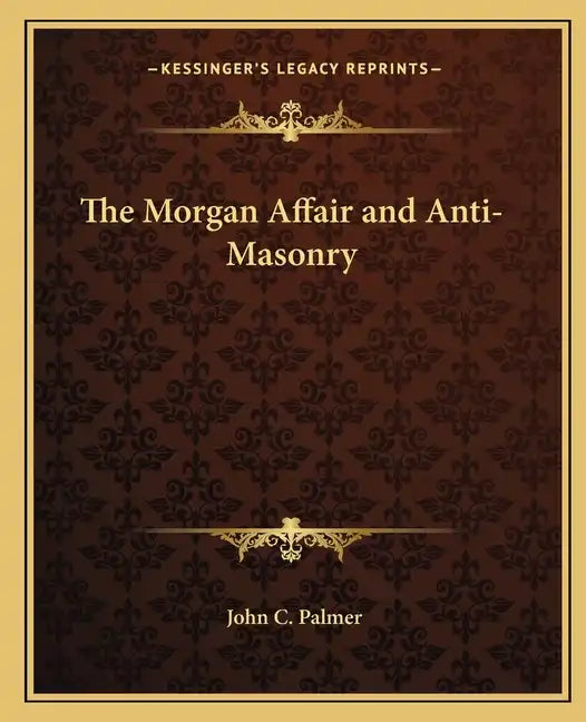 The Morgan Affair and Anti-Masonry - Paperback