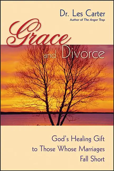 Grace and Divorce: God's Healing Gift to Those Whose Marriages Fall Short - Paperback