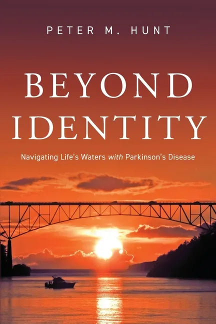 Beyond Identity: Navigating life's waters with Parkinson's disease - Paperback